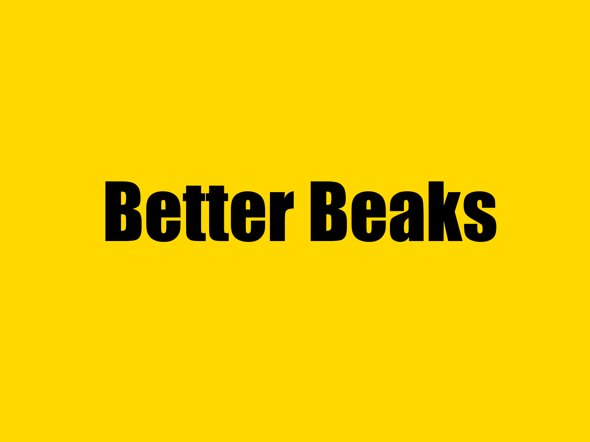 Better Beaks