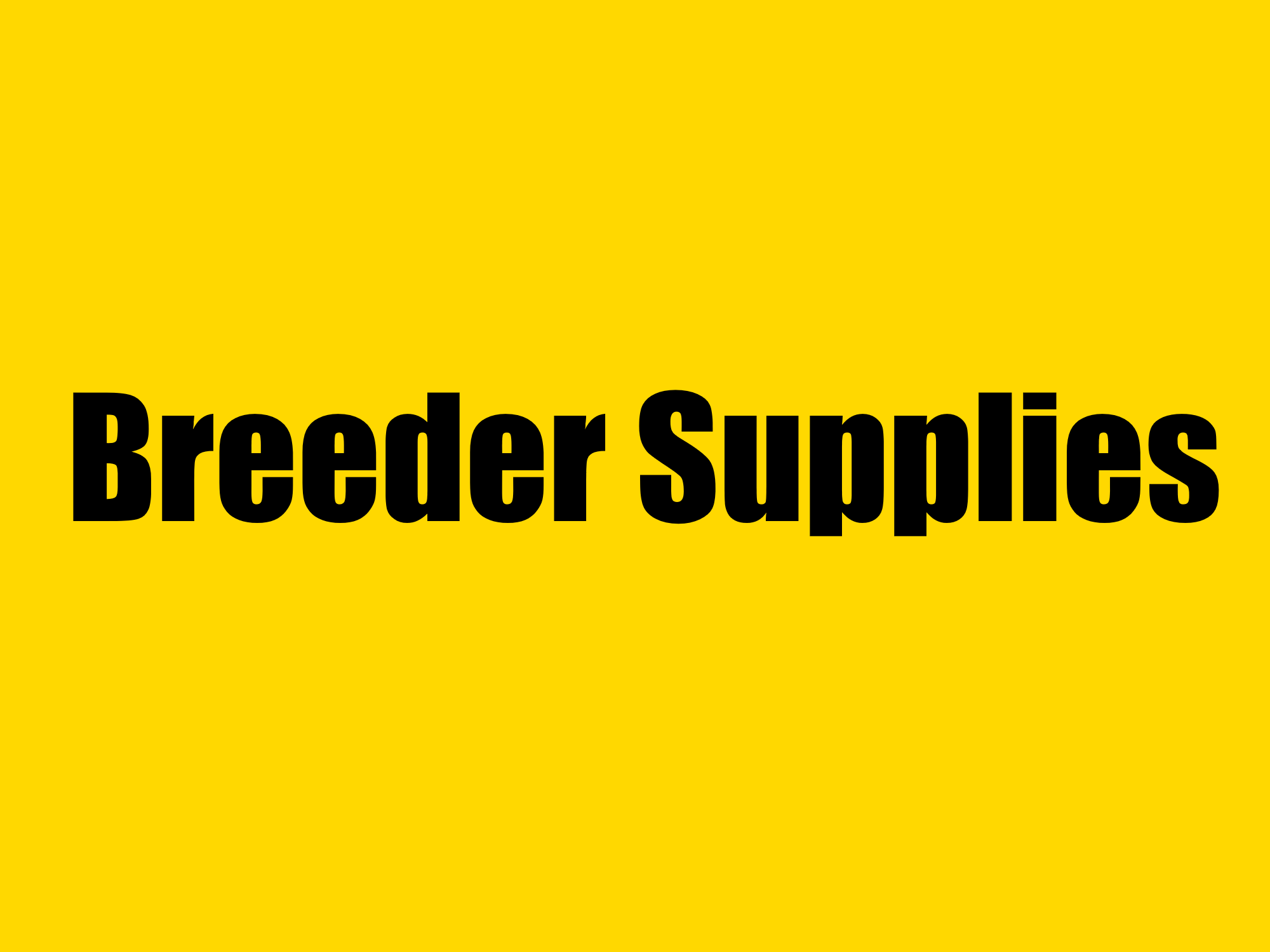 Breeder Supplies