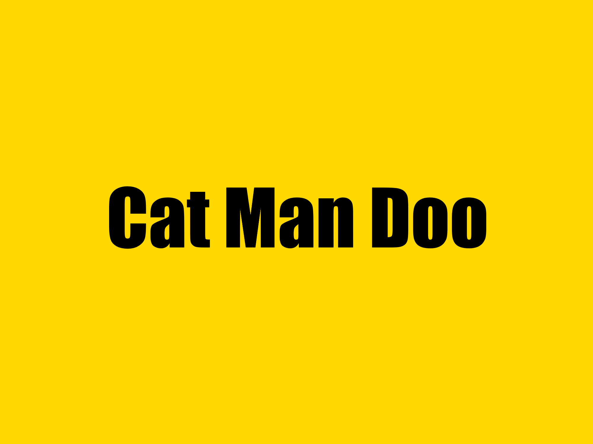 Cat Man Doo